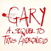 Gary: A Sequel to Titus Andronicus